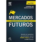 Ficha técnica e caractérísticas do produto Mercados Futuros: Como Vencer Operando Futuros