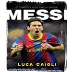 Ficha técnica e caractérísticas do produto Messi - o Garoto que Virou Lenda