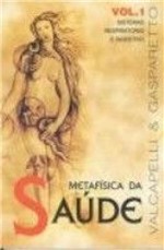 Ficha técnica e caractérísticas do produto Metafisica da Saude - Vol. 01 - Vida e Consciencia
