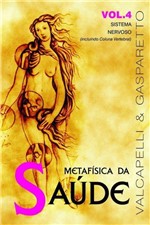 Ficha técnica e caractérísticas do produto Metafísica da Saúde - Vol. 4 - Vida e Consciência