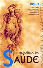 Ficha técnica e caractérísticas do produto Metafisica da Saude - Vol. 2 - Vida e Consciencia