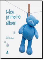 Ficha técnica e caractérísticas do produto Meu Primeiro Álbum: Menino - Manole