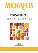 Ficha técnica e caractérísticas do produto Michaelis - Espanhol - Gramática Prática