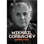 Ficha técnica e caractérísticas do produto Mikhail Gorbachev - Minha Vida - Amarilys
