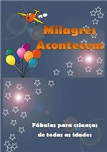 Ficha técnica e caractérísticas do produto Milagres Acontecem