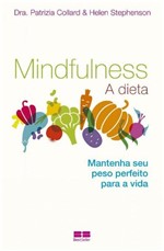 Ficha técnica e caractérísticas do produto Mindfulness - a Dieta - Best Seller