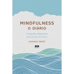 Ficha técnica e caractérísticas do produto Mindfulness. o Diário