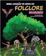 Ficha técnica e caractérísticas do produto Minha Coleção de Mitos do Folclore Brasileiro - Caramelo