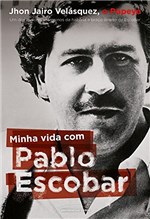 Ficha técnica e caractérísticas do produto Minha Vida com Pablo Escobar