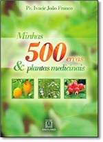 Ficha técnica e caractérísticas do produto Minhas 500 Ervas Plantas Medicinais - Santuario
