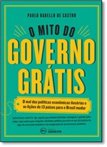 Ficha técnica e caractérísticas do produto Mito do Governo Grátis, o - Edicoes de Janeiro