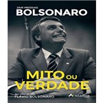 Mito ou Verdade - Jair Messias Bolsonaro