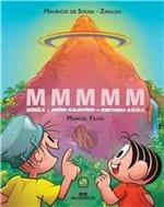 Ficha técnica e caractérísticas do produto Mmmmm ¿ Mônica e Menino Maluquinho na Montanha Mágica