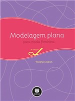 Ficha técnica e caractérísticas do produto Modelagem Plana para Moda Feminina