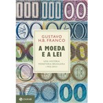 Ficha técnica e caractérísticas do produto Moeda e a Lei, a - uma História Monetária Brasileira 1933 2013