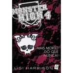 Ficha técnica e caractérísticas do produto Monster High 4 - Mais Mortos Do Que Nunca!