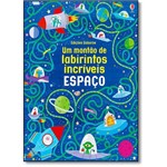 Ficha técnica e caractérísticas do produto Montao de Labirintos Incriveis Espaco, um - Usborne