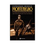 Ficha técnica e caractérísticas do produto Montenegro: as Aventuras do Marechal que Fez uma Revolução Nos Céus do Brasil