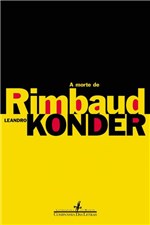 Ficha técnica e caractérísticas do produto Morte de Rimbaud, a - Grupo Companhia das Letras