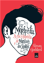 Ficha técnica e caractérísticas do produto Mozipédia - a Enciclopédia de Morrissey e dos Smiths
