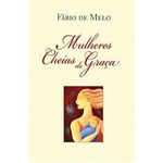 Ficha técnica e caractérísticas do produto Mulheres Cheias De Graca - Ediouro