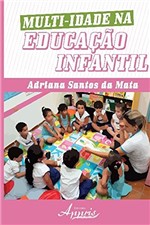 Ficha técnica e caractérísticas do produto Multi-idade na Educação Infantil (Educação e Pedagogia)