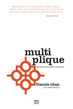 Ficha técnica e caractérísticas do produto Multiplique: Discípulos que Fazem Discípulos - Mundo Cristão