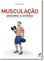 Ficha técnica e caractérísticas do produto Musculação: Anatomia Ilustrada - Guia Completo para Aumento da Massa Muscular - Manole