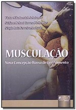 Ficha técnica e caractérísticas do produto Musculaçao. Nova Concepçao Russa de Treinamento - Jurua