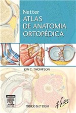 Ficha técnica e caractérísticas do produto Netter Atlas de Anatomia Ortopédica