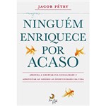 Ficha técnica e caractérísticas do produto Ninguém Enriquece por Acaso