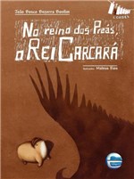 Ficha técnica e caractérísticas do produto No Reino dos Preas, o Rei Carcara - Elementar