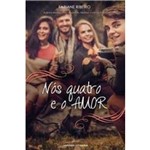 Os Quatro Amores - 1ª Ed.