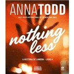 Nothing Less - a Historia de Landon - Livro Ii