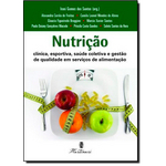 Ficha técnica e caractérísticas do produto Nutrição: Clinica, Esportiva, Saúde Coletiva e Gestão de Qualidade em Serviços de Alimentação