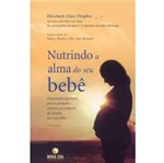 Ficha técnica e caractérísticas do produto Nutrindo a Alma do Seu Bebê