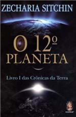 Ficha técnica e caractérísticas do produto O 12º Planeta - Livro I das Crônicas da Terra - Sitchin,zecharia - Ma...