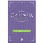 Ficha técnica e caractérísticas do produto O Alienista - Clássicos da Literatura - Texto Integral