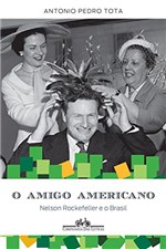 Ficha técnica e caractérísticas do produto O Amigo Americano: Nelson Rockefeller e o Brasil