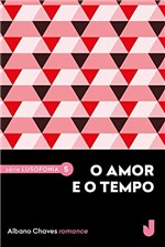 Ficha técnica e caractérísticas do produto O Amor e o Tempo (Lusofonia Livro 5)