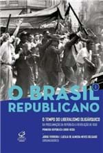Ficha técnica e caractérísticas do produto O Brasil Republicano: o Tempo do Liberalismo Oligárquico – da Proclama...