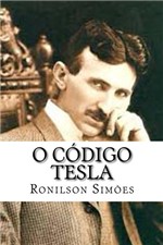 Ficha técnica e caractérísticas do produto O Código Tesla: a Criação da Internet