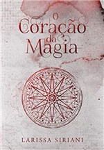Ficha técnica e caractérísticas do produto O Coração da Magia (Trilogia Coração da Magia Livro 2)