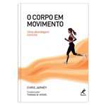 Ficha técnica e caractérísticas do produto O Corpo em Movimento ¿ 1ª Edição