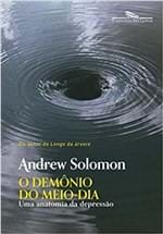 Ficha técnica e caractérísticas do produto O Demônio do Meio-Dia - uma Anatomia da Depressão - Andrew Solomon