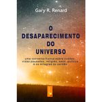 Ficha técnica e caractérísticas do produto O Desaparecimento do Universo - Gary Renard