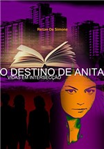Ficha técnica e caractérísticas do produto O Destino de Anita: Vidas em Intersecção