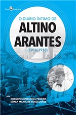 Ficha técnica e caractérísticas do produto O Diário Íntimo de Altino Arantes (1916-1918)
