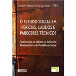 Ficha técnica e caractérísticas do produto O Estudo Social em Perícias, Laudos e Pareceres Técnicos