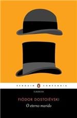 Ficha técnica e caractérísticas do produto O Eterno Marido - Dostoiévski,fiódor - Ed. Penguin e Companhia das Le...